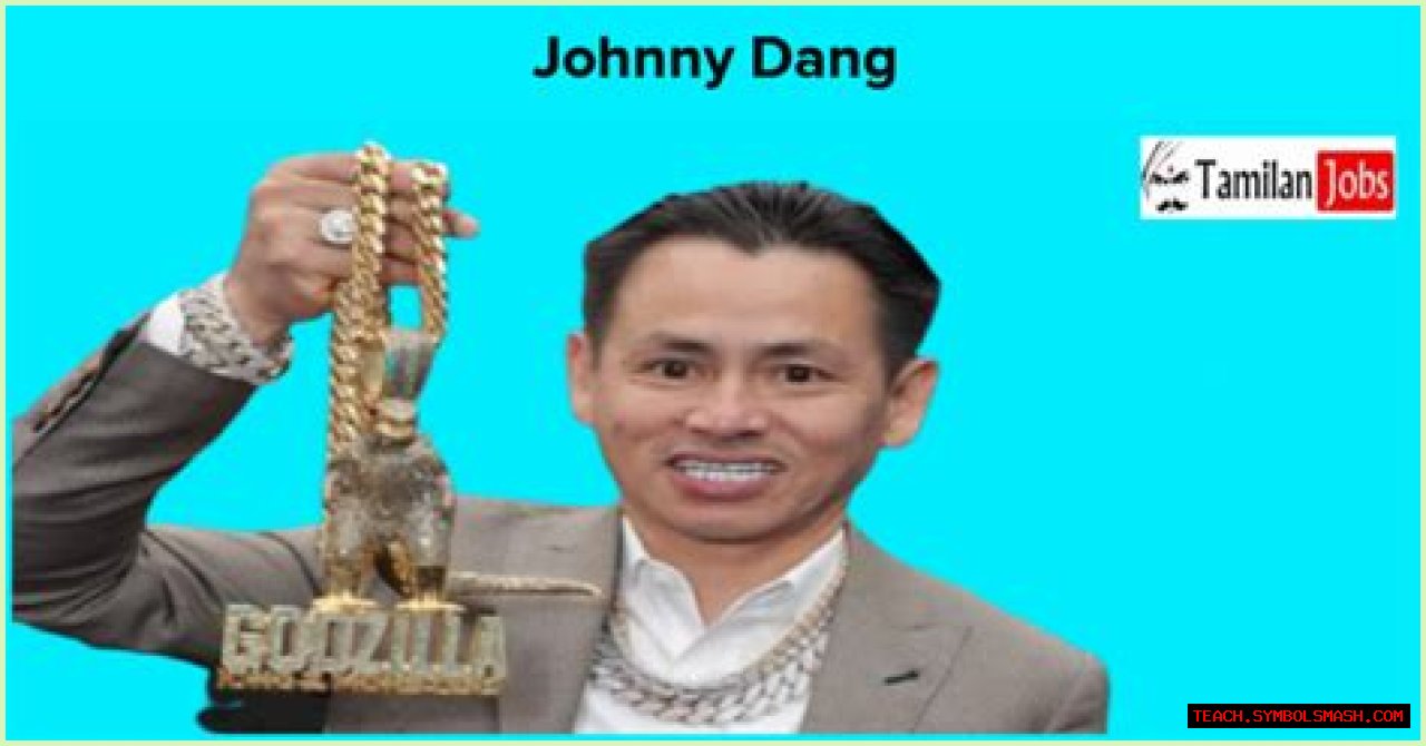 Johnny Dang Net Worth 2023, How Rich is He Now?